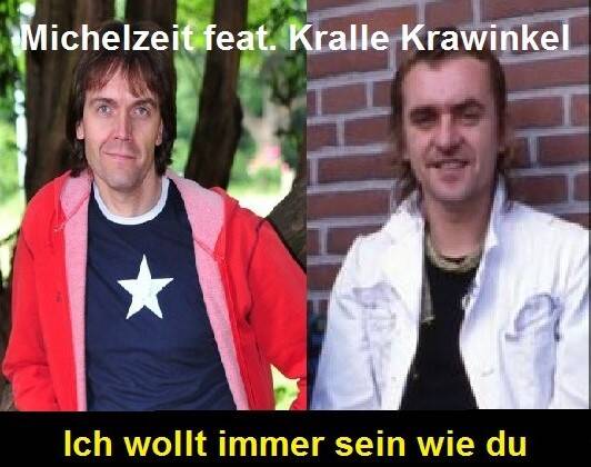 Michelzeit feat. Kralle Krawinkel - Ich wollt immer sein wie du